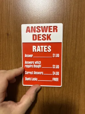 Answer Question Desk Rates Answer desk rates sign. by dubmehard MakerWorld: Download Free 3D Models