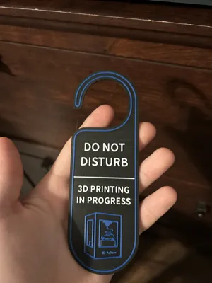 Do Not Disturb 3D Printing In Progress Door Sign Remixed by Buzzzz ...