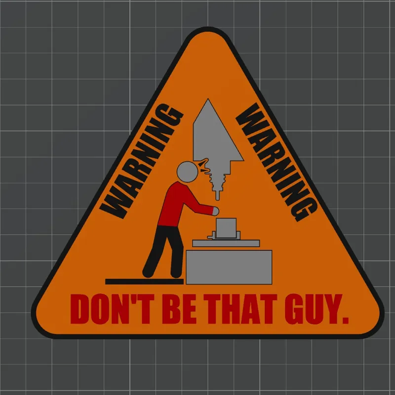 Dont be that guy sign
