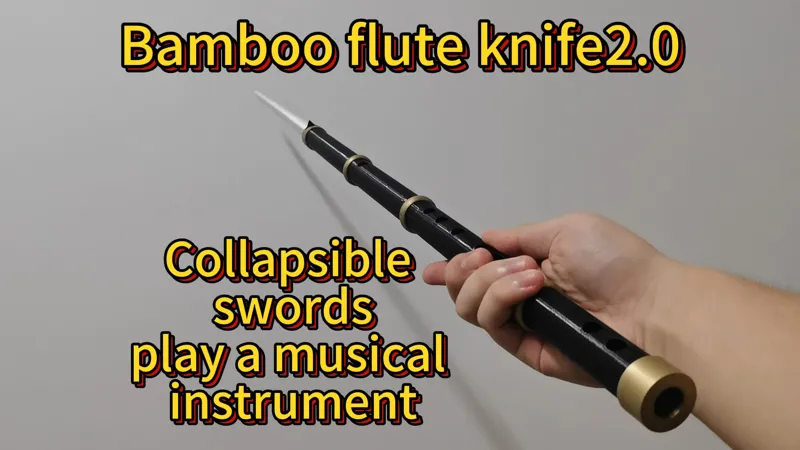 Bamboo flute knife2.0 竹笛伸缩剑2.0版，可吹奏 Collapsible swords play a musical instrument