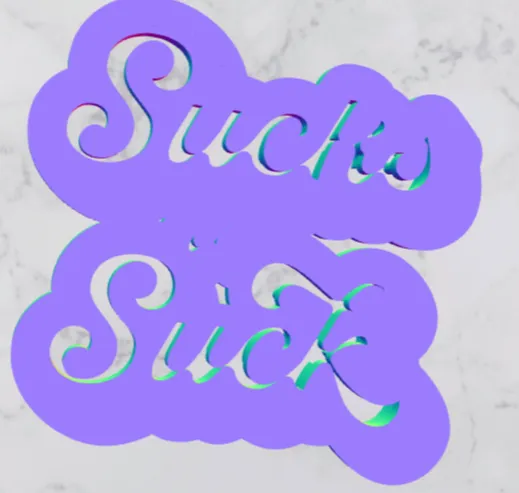 Sucks to suck cookie cutter