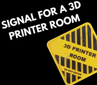3D PRINTER ROOM Signal
