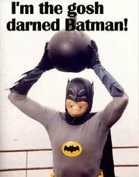l'm the gosh darned Batman!