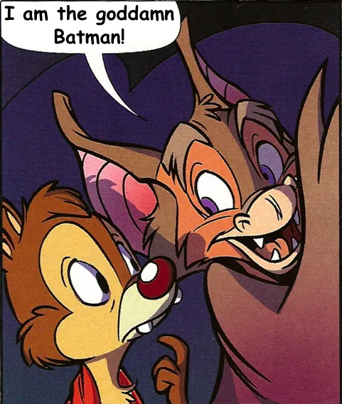 I am the goddamn Batman!