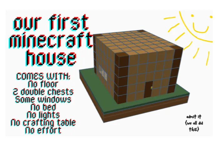 Our First Minecraft House