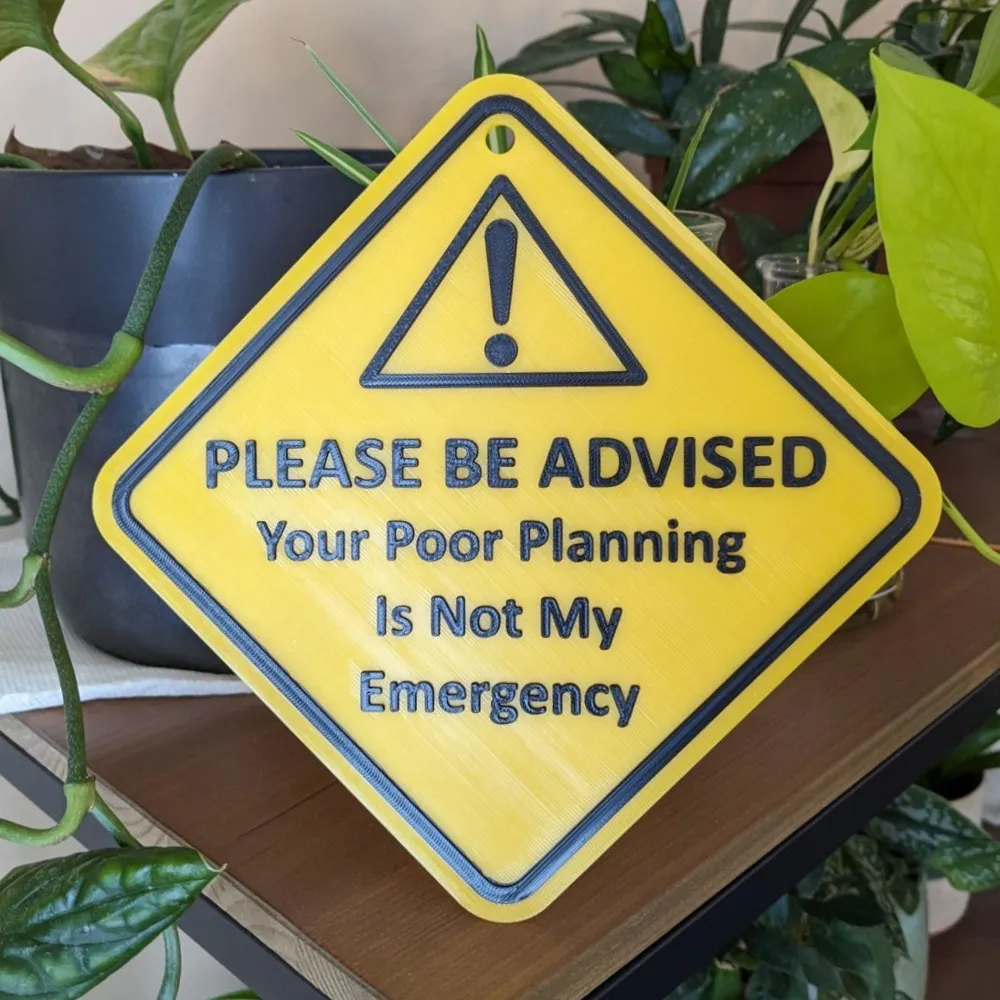 Not My Sign Sign Your Poor Planning Is Not My Emergency Sign - Free 3D Print Model ...