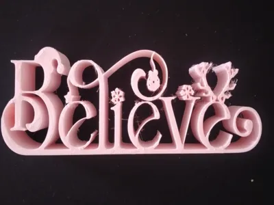 "Believe" Inscribed 3D Printable Desktop Decor