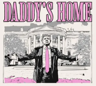 Funny Trump Sign "Daddy's Home"