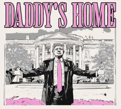 Funny Trump Sign "Daddy's Home"