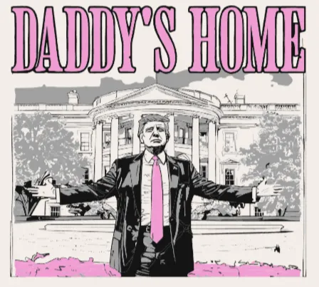 Funny Trump Sign "Daddy's Home"