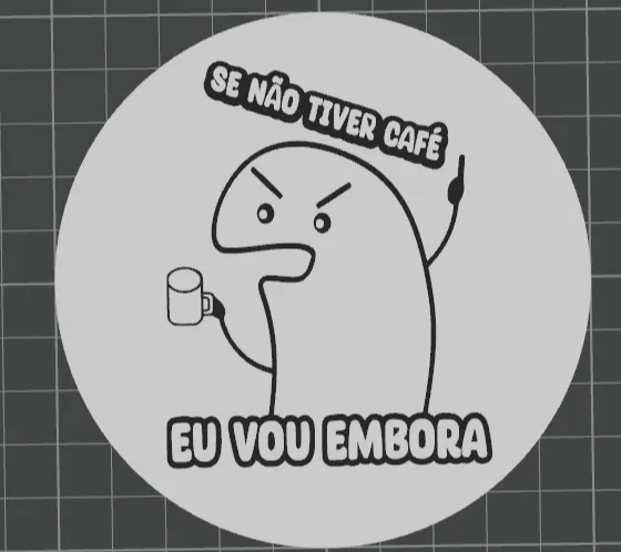 Coaster Flork - Se não tiver café, eu vou embora