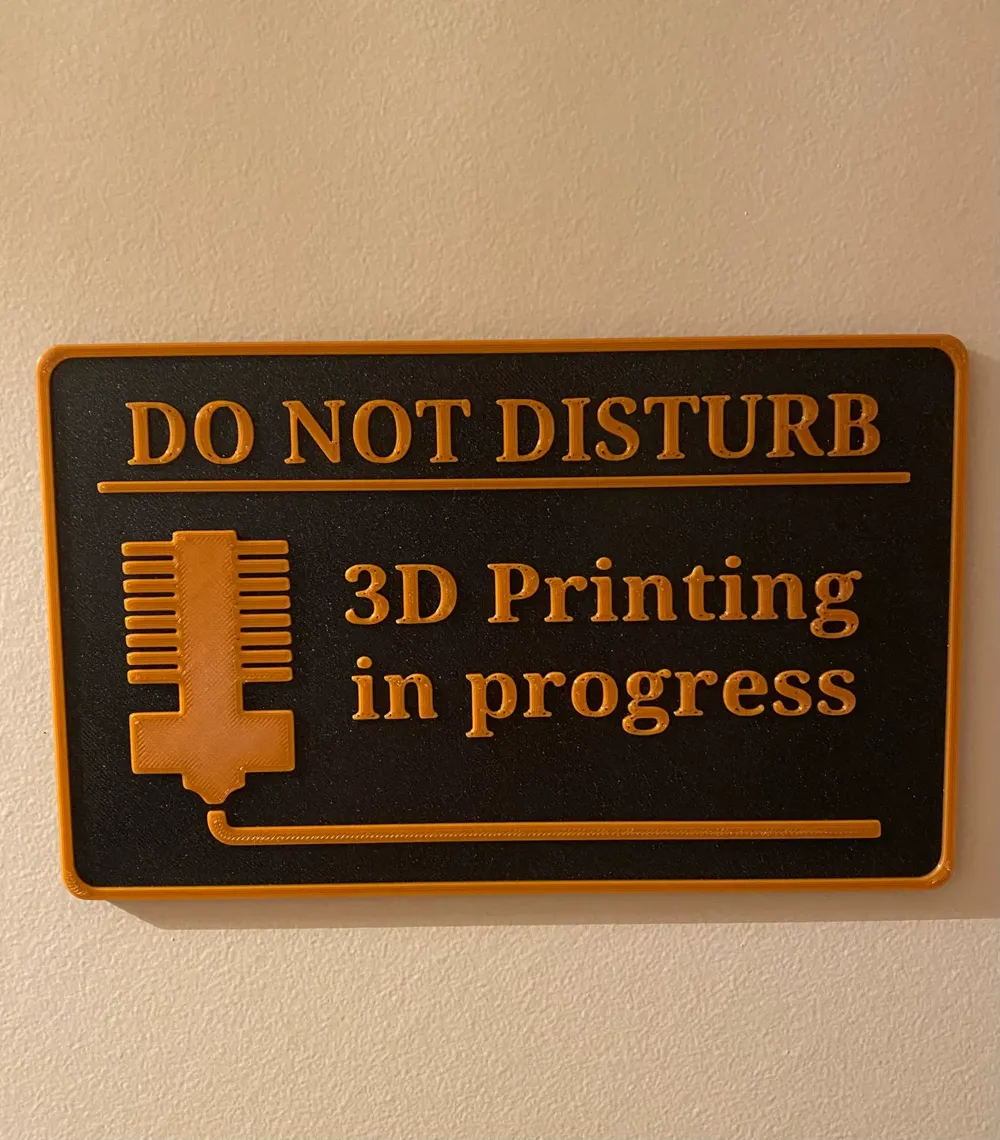 Do not Disturb 3d printing in progress sign plaque by Mikester77 ...