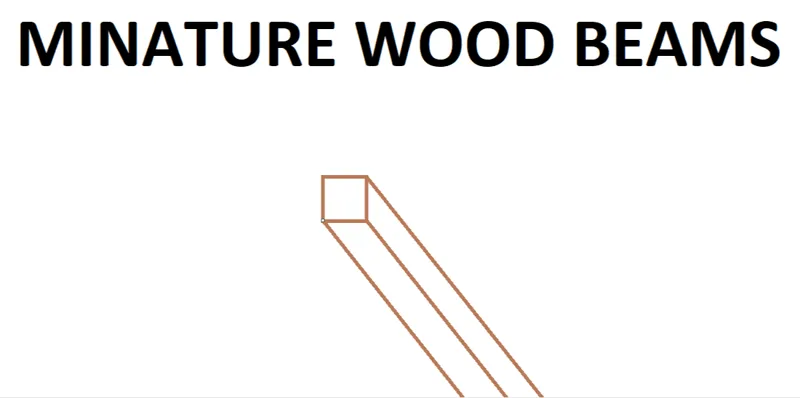 Minature beams 1:12