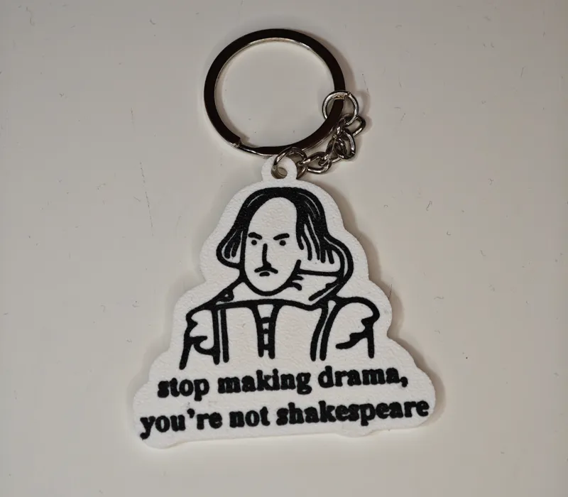 Stop making drama you're not Shakespeare Keychain