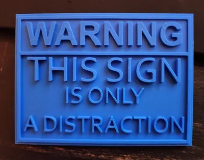 This Sign Is A Distraction by CptSpaceDust MakerWorld: Download Free 3D ...