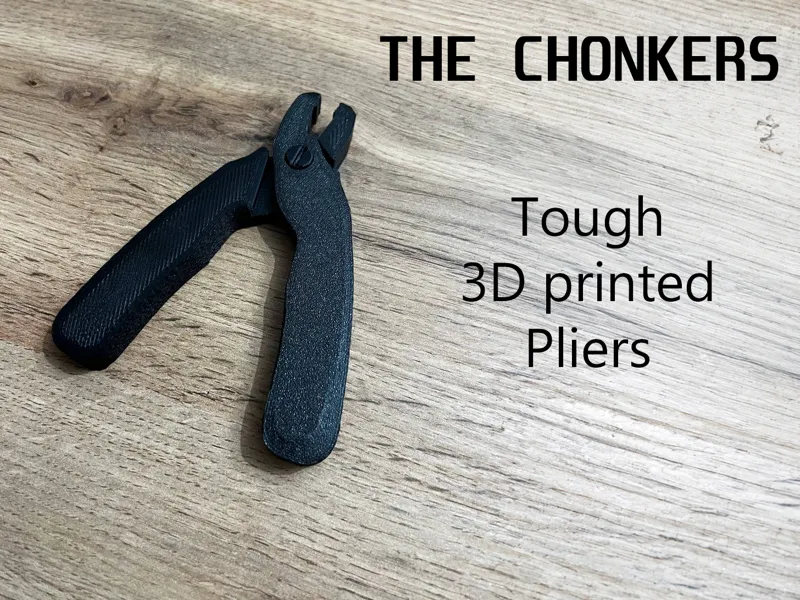 THE CHONKERS - robust 3D printed pliers (TESTED)