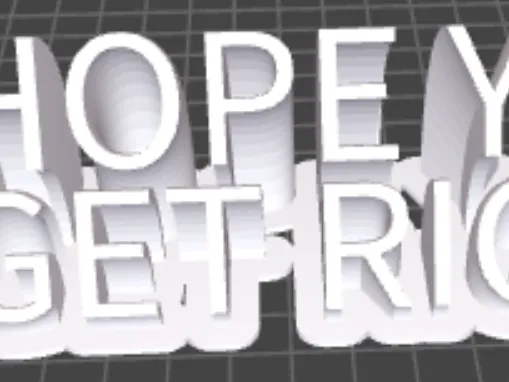 hope you get rich sign