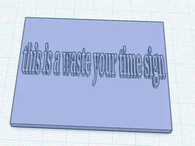 waste your time sign