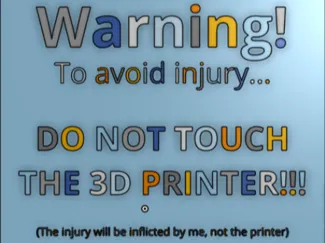 Do not touch 3D printer sign