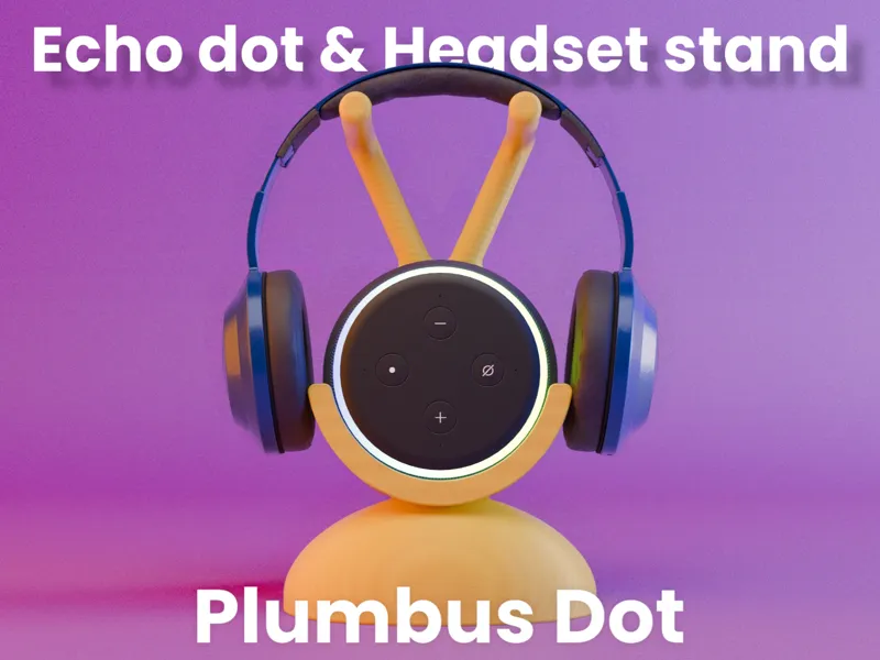 Plumbus Dot, An Echo dot & Headset stand