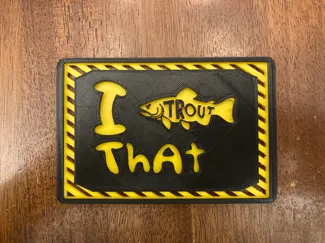 I Trout That plaque