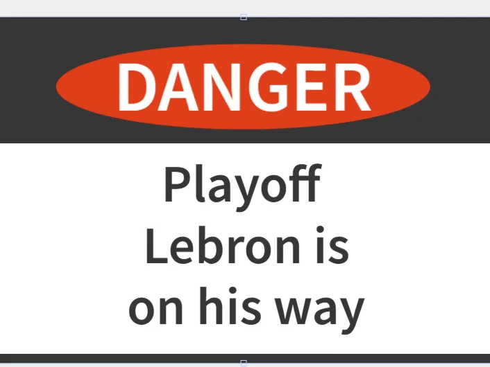 Danger Play off Lebron is on his way