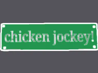 Chicken jockey sign