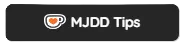 MJDD Tips