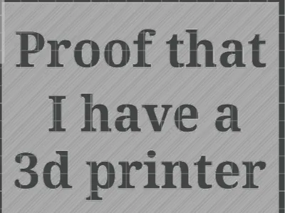 Proof that i have a 3d printer