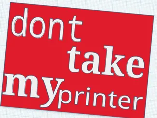 dont take my printer sign