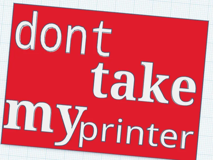 dont take my printer sign 