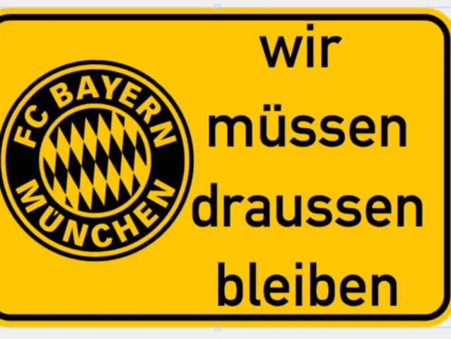 Bayern Muenchen wir muessen draussen bleiben