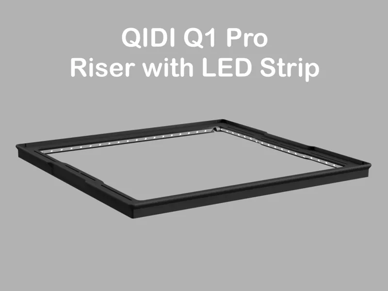 QIDI Q1 Pro Riser with LED Strip