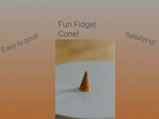 Easy fidget cones