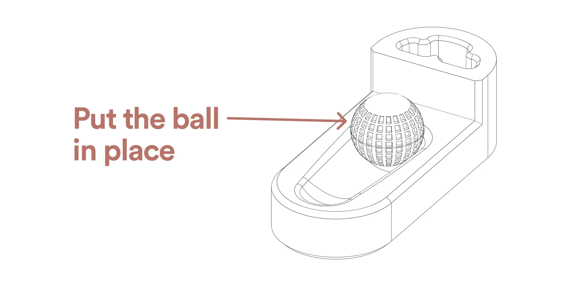 Put the ball into the slot of the back side of the hanger.