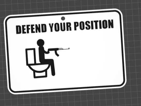 Defend your position (funny toilet sign)
