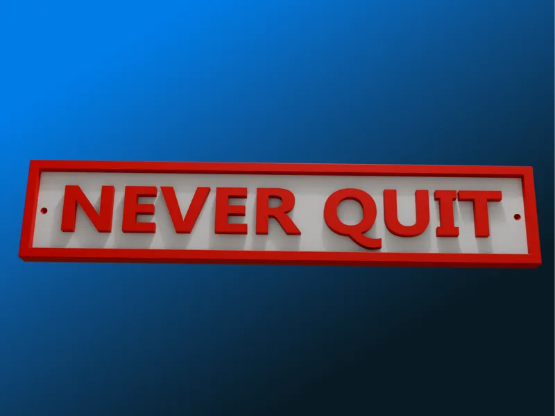 Never Quit Wall Sign