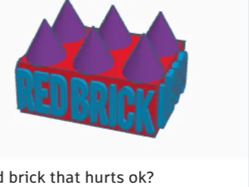 a red brick that hurts ok?