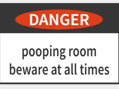 danger pooping room sign