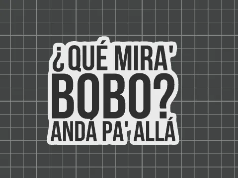 Que miras bobo