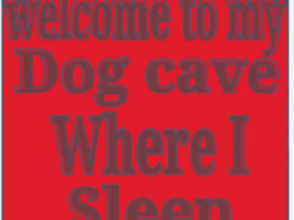 My dog cave