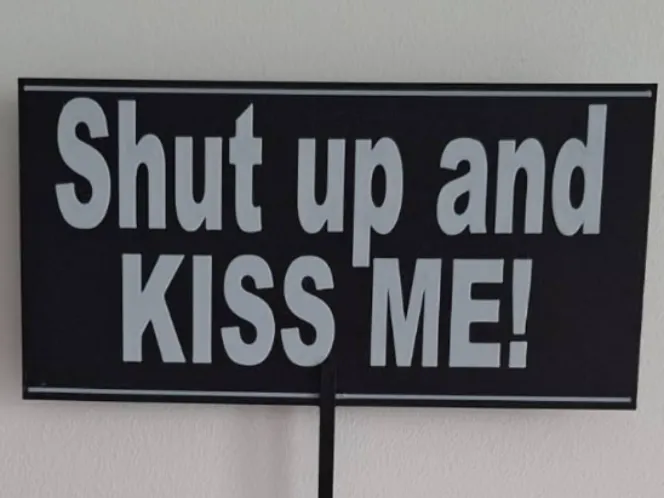 Shut up and kiss me!