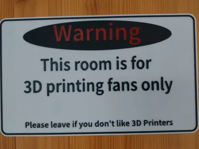 sign "This room is for 3D printing fans only "