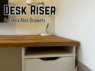 Desk Riser for Ikea Alex drawers