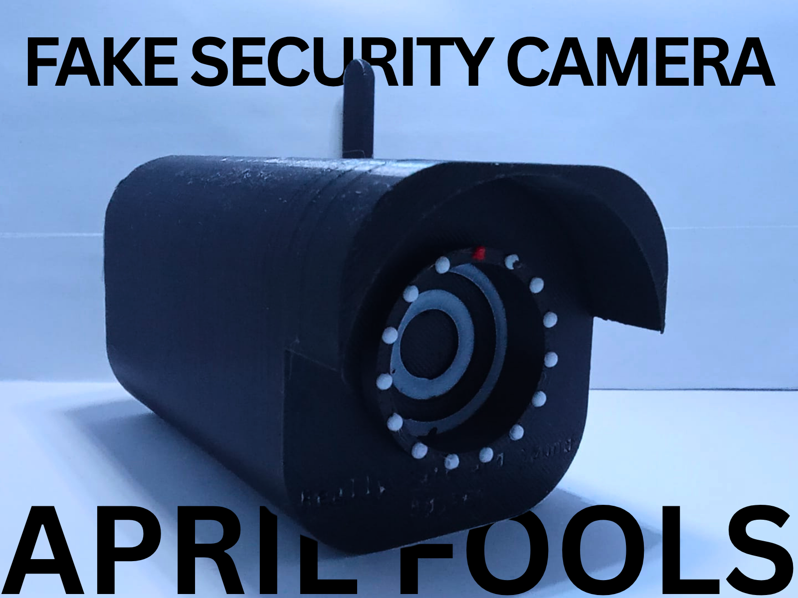 Totally real security camera (Its fake)