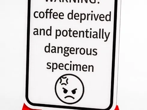 Coffe/Sleep deprived warning signs with stand
