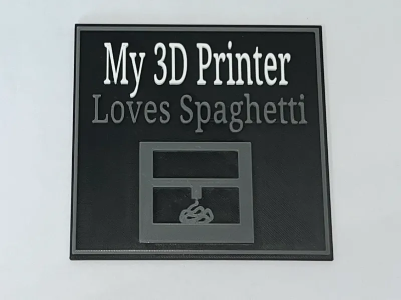 Funny My 3D Printer Loves Spaghetti Sign