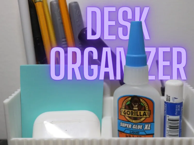 Fast Desk Organizer – Prints in 4 Hours! 