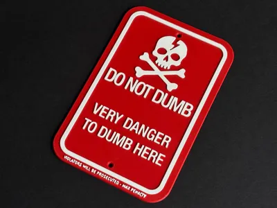 Do not dumb sign