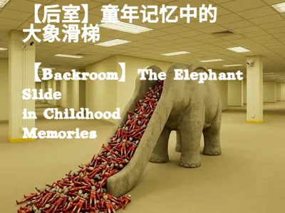 [Backrooms] Elephant Slide from Childhood Memories